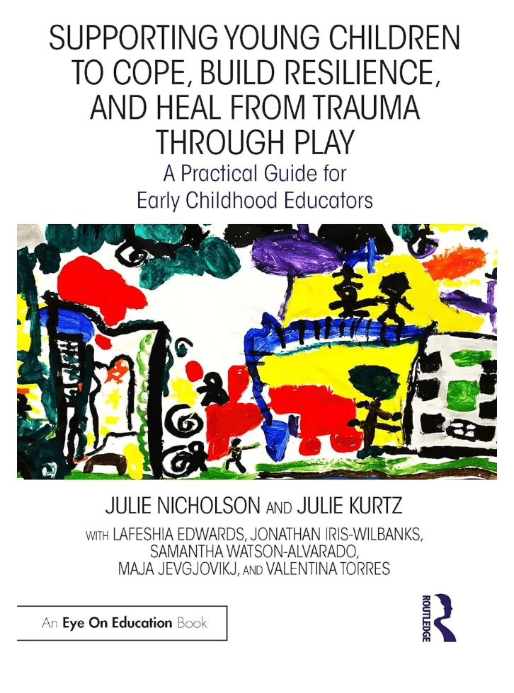 Supporting Young Children to Cope, Build Resilience and Heal from Trauma through Play